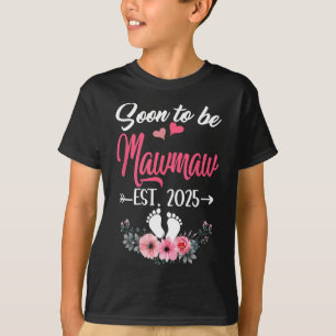 Soon To Be Mawmaw Est 2025 Mothers Day First Time  T-Shirt