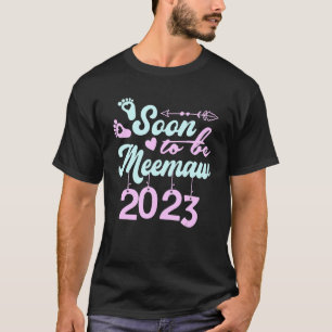 Soon to be Meemaw 2023 First Time Mum Pregnancy An T-Shirt