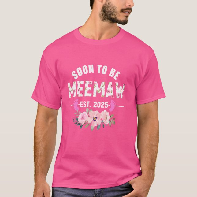Soon to be Meemaw Est 2025 Gifts First Time Grandm T-Shirt (Front)