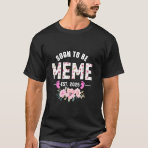 Soon to be Meme Est 2025 Gifts First Time Grandma T-Shirt