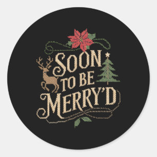 Soon to Be Merry’d Engaged Couples Matching Ugly C Classic Round Sticker