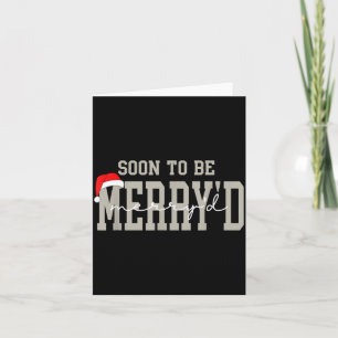 Soon To Be Merry'd Christmas, Engaged Couple Chris Card