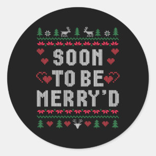 Soon To Be Merry'd Engaged Couples Matching Ugly C Classic Round Sticker