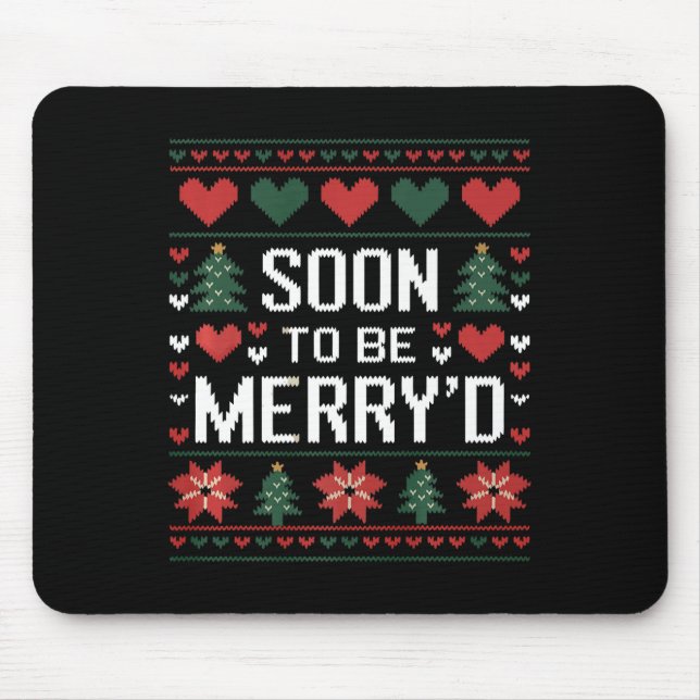 Soon To Be Merry'd Engaged Couples Matching Ugly C Mouse Pad (Front)