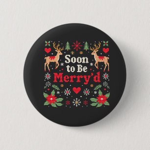 Soon to Be Merry'd Funny Christmas Couples  6 Cm Round Badge
