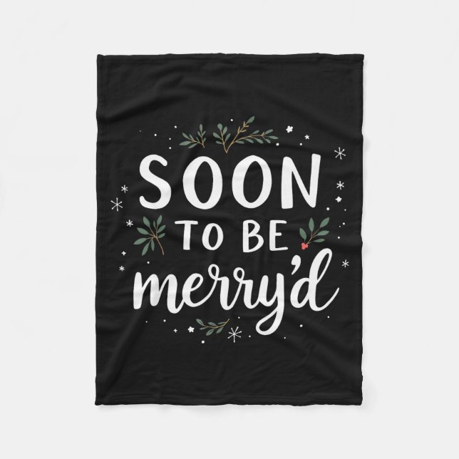 Soon To Be Merry'd Funny Engaged Couples Matching  Fleece Blanket (Front)
