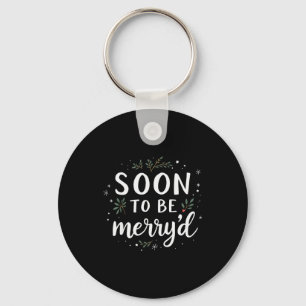 Soon To Be Merry'd Funny Engaged Couples Matching Key Ring