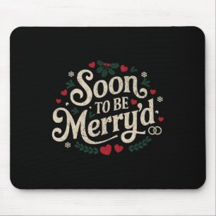 Soon To Be Merry'd Funny Engaged Couples Matching Mouse Pad