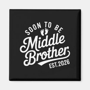 Soon To Be Middle Brother Est.2026 New Family Memb Magnet