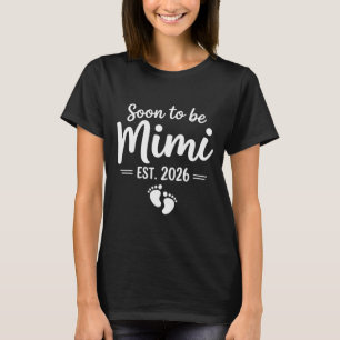 Soon To Be Mimi 2026 Pregnancy Announcement New  T-Shirt
