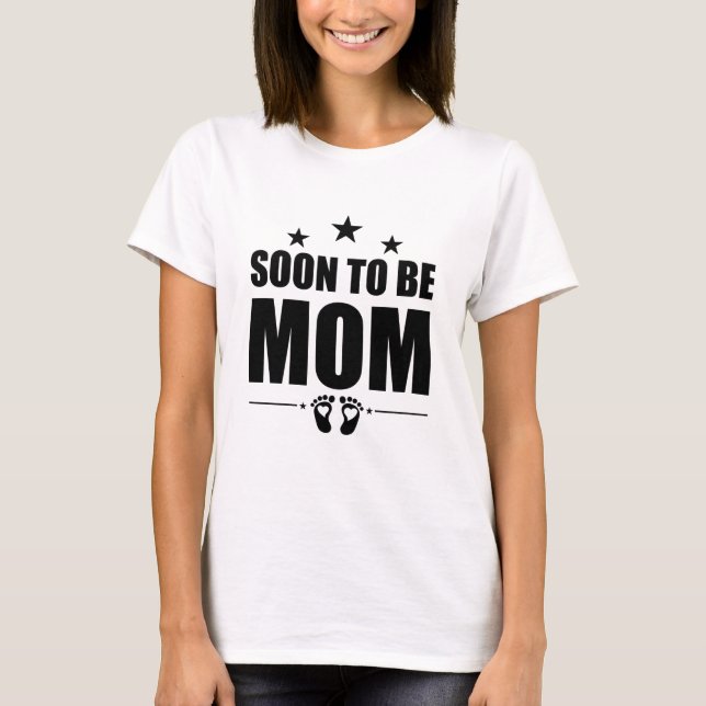 Soon To Be Mom Pregnancy Announcement Reveal Mom T-Shirt (Front)