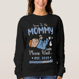 Soon To Be MOMMY 2025 Loading Baby Boy Gender Reve Sweatshirt