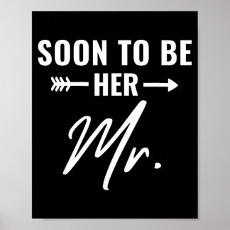 Soon to be mr future husband groom engaged bridal poster