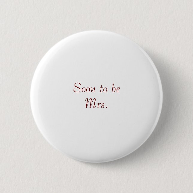 Soon to be Mrs. 6 Cm Round Badge (Front)