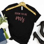 Soon to Be Mrs Bachelorette Bride T Shirt<br><div class="desc">Soon to Be Mrs Bachelorette Bride T Shirt.  Simple funny text that is great to wear to a bachelorette party with matching group shirts.</div>