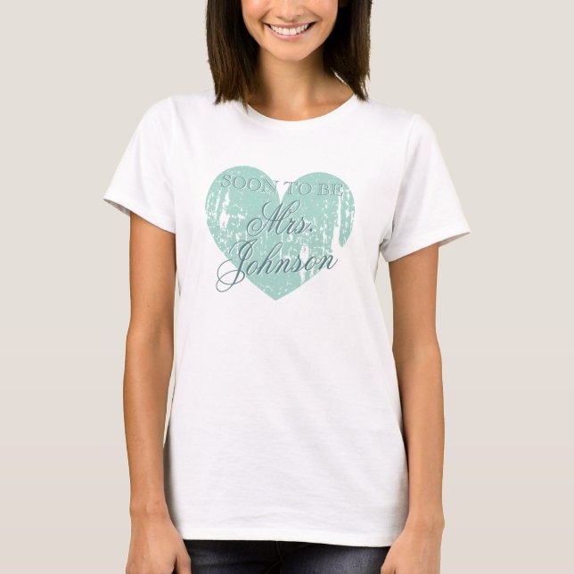 Soon to be Mrs Shirt for future bride | Teal heart (Front)