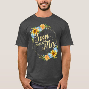 Soon To Be Mrs Wedding Bridal Shower Floral Bride T-Shirt