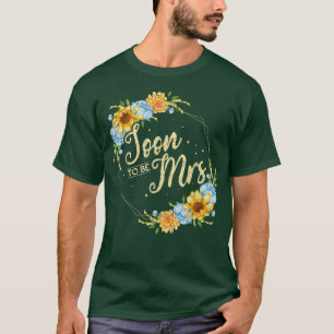 Soon To Be Mrs Wedding Bridal Shower Floral Bride  T-Shirt