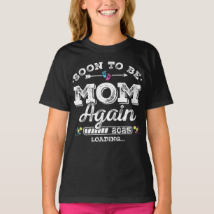 Soon to Be Mum Again 2025 Loading Girl T-Shirt