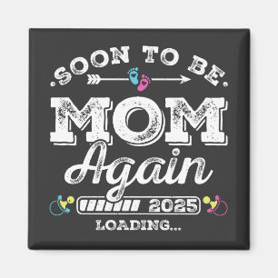Soon to Be Mum Again 2025 Loading Square Magnet