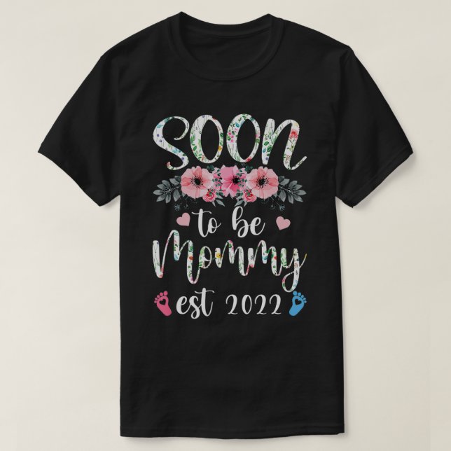 Soon to be Mummy 2022 Flower Mother's Day Mum Preg T-Shirt (Design Front)