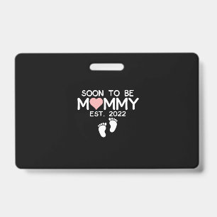 Soon To Be Mummy 2022 Mother's Day First Time ID Badge