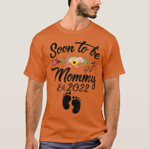 Soon to be Mummy 2022 Mothers Day First Time Mum P T-Shirt