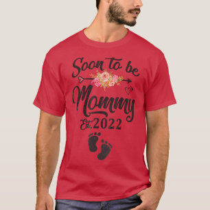 Soon To Be Mummy 2022 Mother's Day First Time Mum  T-Shirt