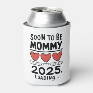 Soon To be Mummy 2025 Mum Loading Promoted Mummy Can Cooler