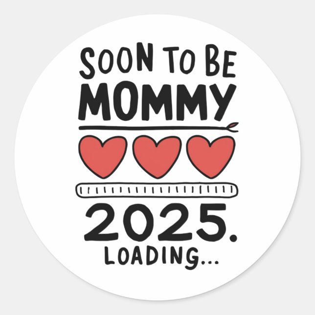 Soon To be Mummy 2025 Mum Loading Promoted Mummy Classic Round Sticker (Front)