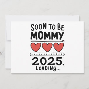 Soon To be Mummy 2025 Mum Loading Promoted Mummy Invitation