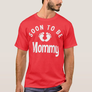 Soon To Be Mummy New Mum Pregnancy Reveal  T-Shirt
