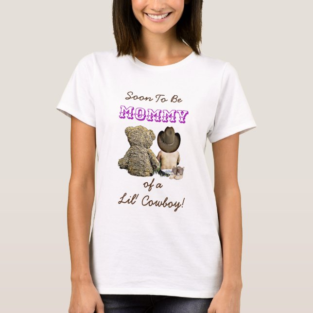 Soon to be Mummy of a Lil' Cowboy & Teddy Bear T-Shirt (Front)