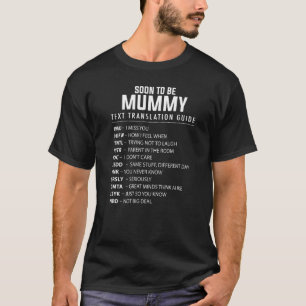 Soon To Be Mummy Text Translation Guide For Mum T-Shirt