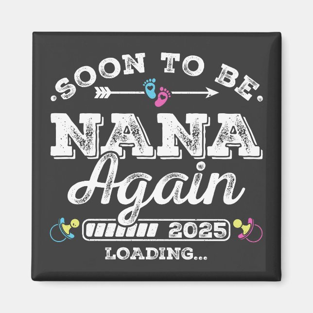 Soon to Be Nana Again 2025 Loading Square Magnet (Front)