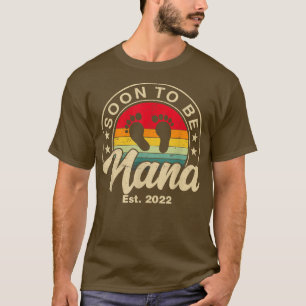 Soon To Be Nana Est 2022 Women Vintage First Time T-Shirt