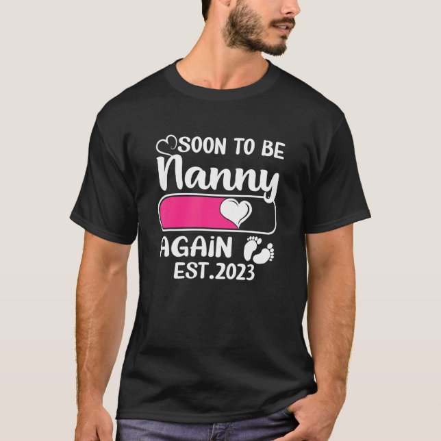 Soon to be Nanny Again 2023 Mother's Day For New M T-Shirt (Front)