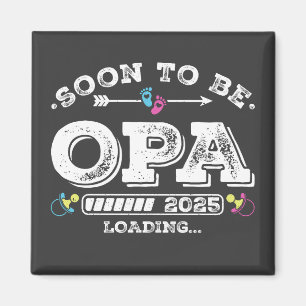 Soon to Be Opa 2025 Loading Square Magnet