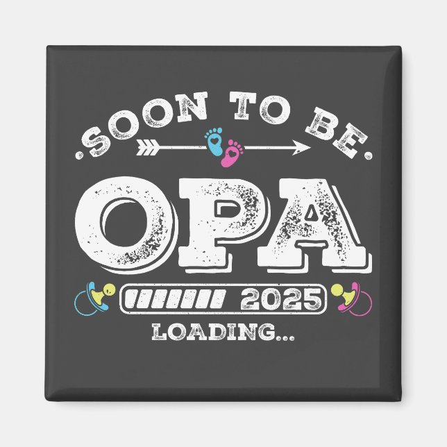 Soon to Be Opa 2025 Loading Square Magnet (Front)