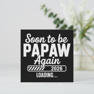 Soon to be Papaw again est. 2026 Future New Dad Invitation