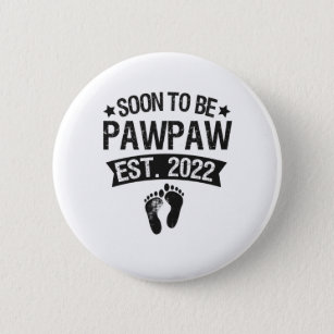 Soon To Be Pawpaw 2022 Funny New Born Baby Gift 6 Cm Round Badge
