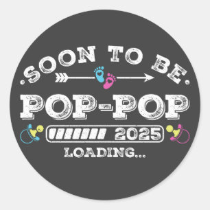 Soon to Be Pop-Pop 2025 Loading Classic Round Sticker