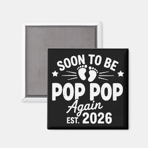 Soon To Be Pop Pop Again est. 2026 Pregnancy Magnet