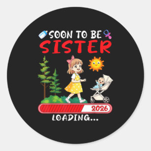 Soon To Be Sister 2026 Loading Pregnancy Mom Annou Classic Round Sticker
