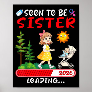 Soon To Be Sister 2026 Loading Pregnancy Mom Annou Poster