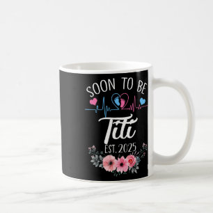 Soon To Be Titi 2025 First Time Pregnancy Announce Coffee Mug