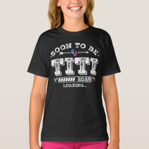 Soon to Be Titi 2025 Loading Girl T-Shirt