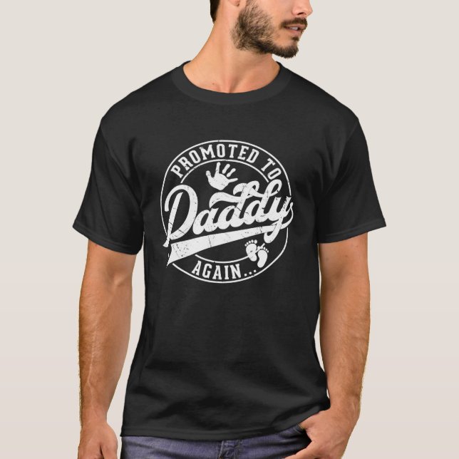 Soon to Dad  Fathers day Promoted to Daddy again T-Shirt (Front)