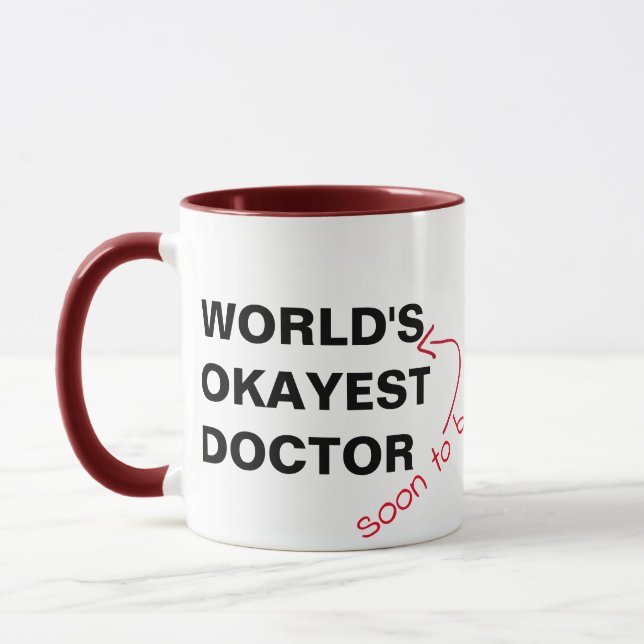 soon tobe world's okayest doctor medical funny mug (Left)