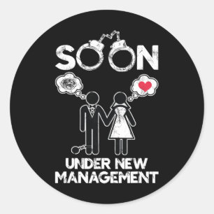 Soon Under New Management Bachelor Groom Bachelor Classic Round Sticker